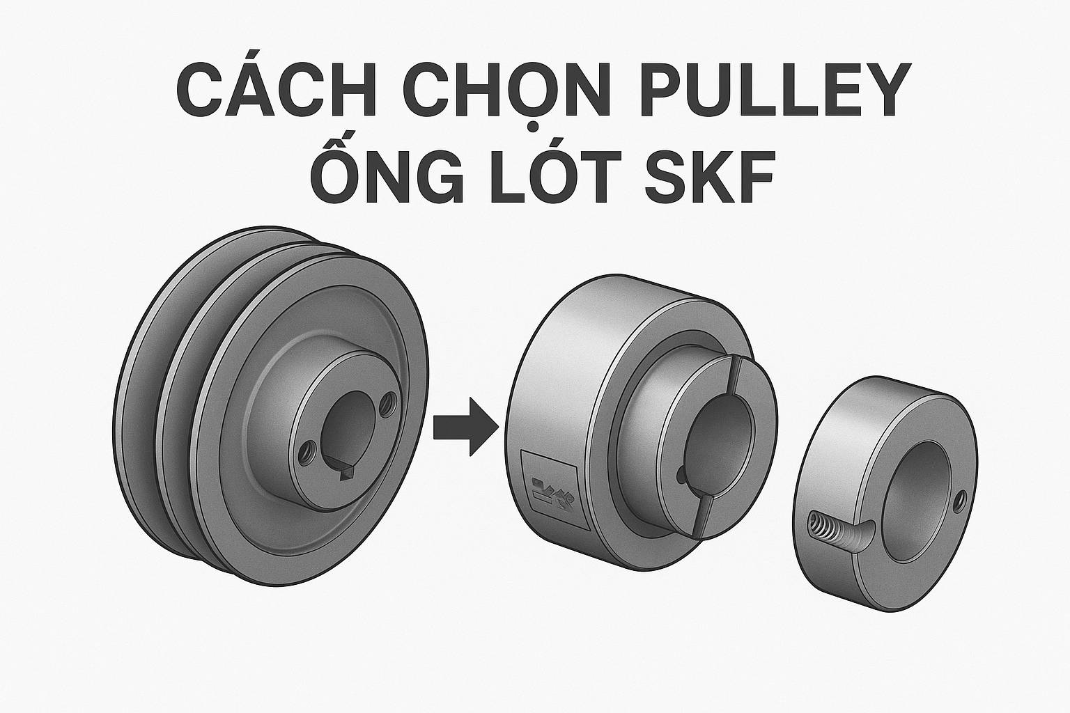 Cách chọn pulley ống lót